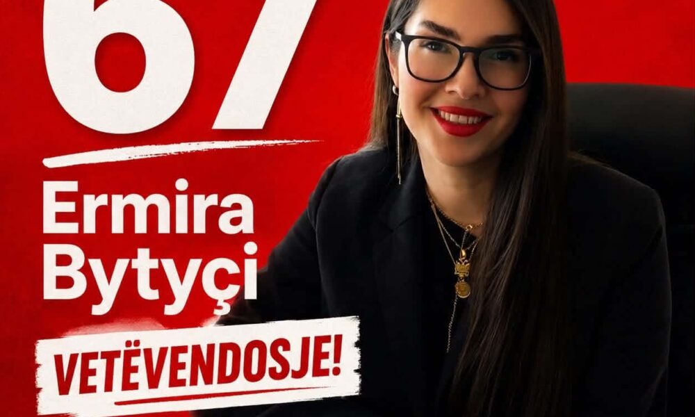 Ermira Bytyçi   Ekonomiste me përvojë  e rritur në frymën e arsimit dhe angazhimit shoqëror kandidon për deputete