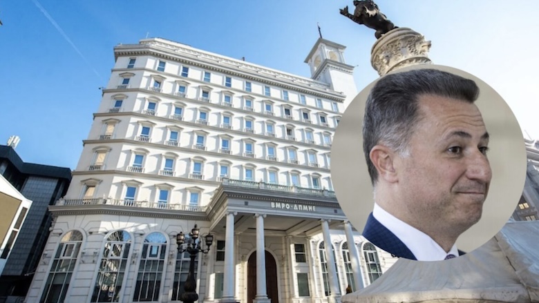 Rasti  Talir 2   Gruevski pritet të shpëtoj  selia e VMRO DPMNE të mos konfiskohet 